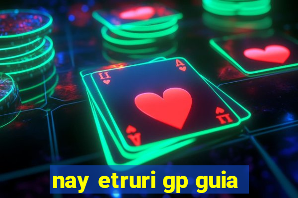 nay etruri gp guia